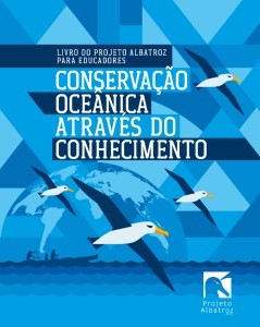 livro-do-projeto-albatroz-para-educadores-conservacao-oceanica-atraves-do-conhecimento livro-do-projeto-albatroz-para-educadores-conservacao-oceanica-atraves-do-conhecimento
