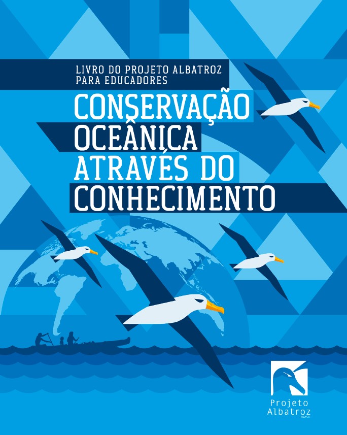 Livro do Projeto Albatroz Para Educadores: Conserva��o Oce�nica Atrav�s do Conhecimento